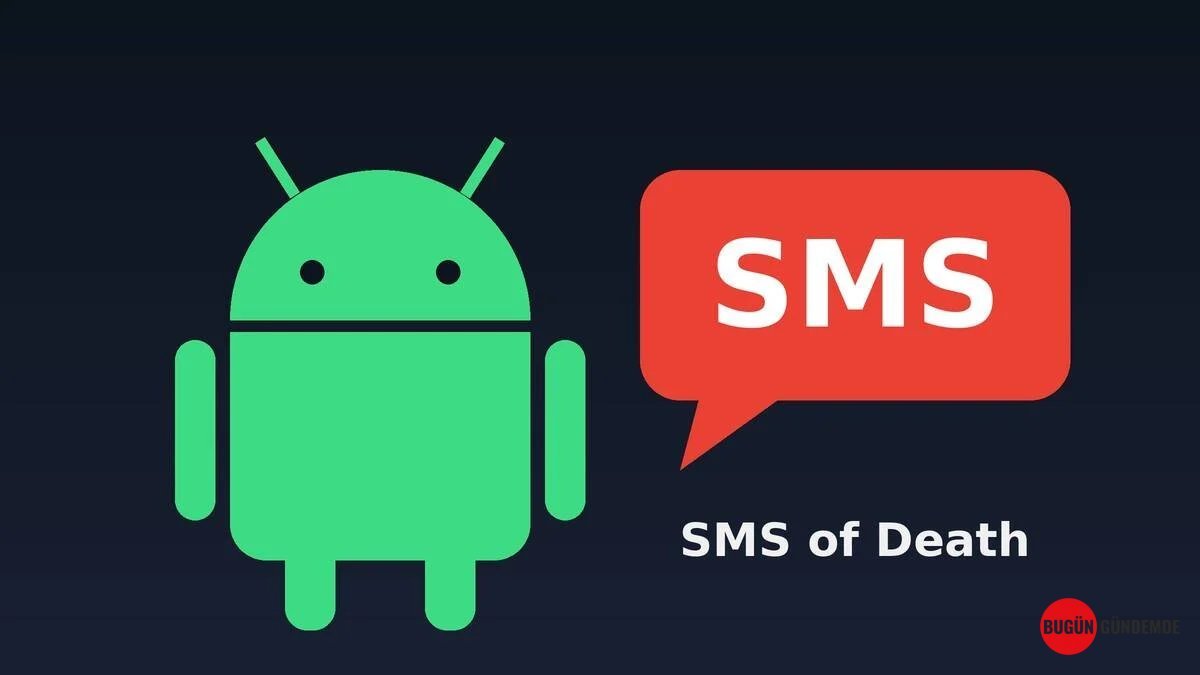 Android Kâbusu Başlıyor: Tek Bir SMS Telefonları Çökertecek! Google'dan Acil Yama Geliyor!