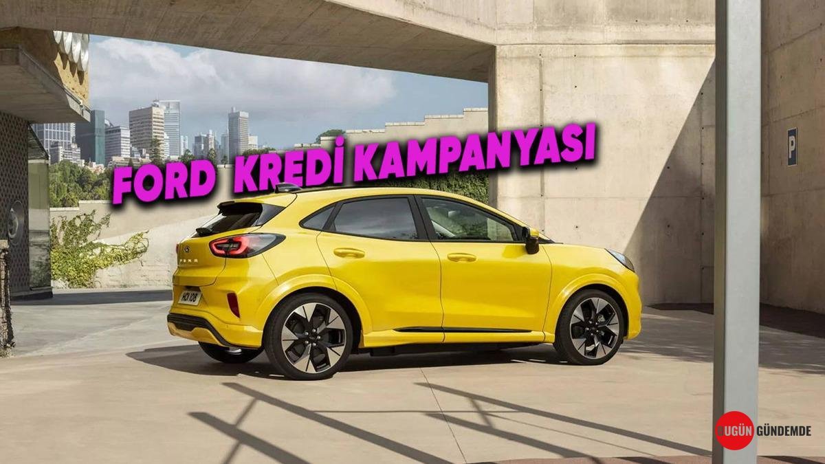 Ford'dan Sıra Dışı Hamle: Haziran 2026'da %0 Faizli Kredi Fırsatları Yeni Fiyatları Belirliyor!